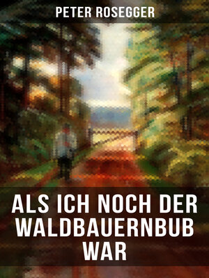 cover image of Als ich noch der Waldbauernbub war